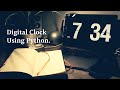 Coding a Digital Clock using Python.