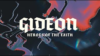 Heroes of the Faith Series | Gideon Pt. 1