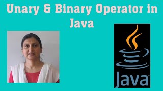 Unary and Binary Operators in Java | binary operators | unary operators