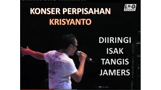 Konser Perpisahan Krisyanto diiringi hujan tangis Jamers