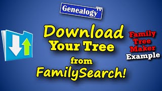 How to Download Your Family Tree from FamilySearch.org