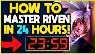 How To MASTER RIVEN in JUST 24 HOURS! | Season 10 Riven Guide