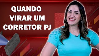 Quando Virar um Corretor PJ | #253