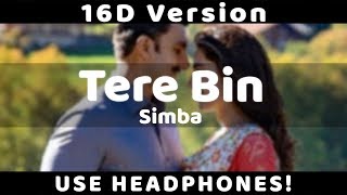 SIMMBA: Tere Bin [16D SONG] Ranveer Singh, Sara Ali Khan | Tanishk Bagchi, Rahat Fateh Khan, Asees