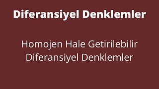 18)Homojen Hale Getirilebilir Diferansiyel Denklemler