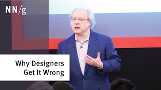 Why is it that [some] designers get it so wrong? (Jakob Nielsen)