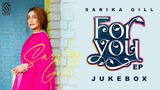 For You: Sarika Gill (Full EP Jukebox) | Desi Crew | Gill Media Records
