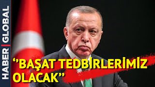 Yeni Tedbirler Yolda mı? Erdoğan'dan Koronavirüs Açıklaması!