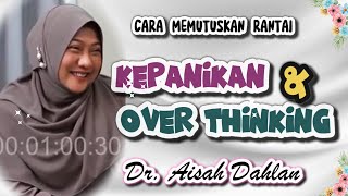 dr. AISAH DAHLAN || CARA MEMUTUSKAN RANTAI KEPANIKAN DAN OVER THINKING