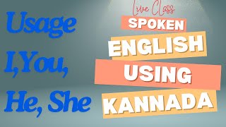 Live class spoken English  using Kannada - Usage of I, You, He, She