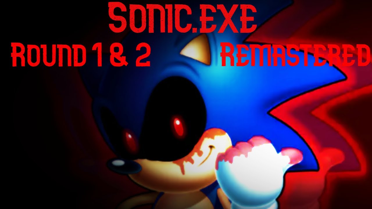 Round 1 exe. Sonic.exe Remastered.
