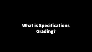What is Specifications Grading?