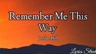 Remember Me This Way || Jordan Hill || Lyrics@lyricsstreet5409 #lyrics #pop #lovesong