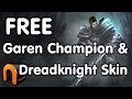 FREE DreadKnight Garen Skin & Champion for League of Legends FREE DreadKnight Garen Skin & Champion for League of Legends