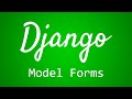 Django Tutorial for Beginners - 30 - Model Forms