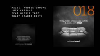 Mazz, Luca Cassani, Robbie Groove Ft. Gloria Taff - Crazy - Radio Edit