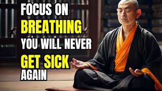 Focus On Breathing You Will Never Get Sick Again zen story breath and mind relat