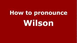 How to Pronounce Wilson - PronounceNames.com