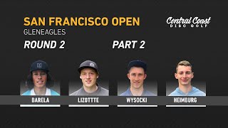 2019 San Francisco Open - Round 2 Part 2 - Barela, Lizotte, Wysocki, Heimburg