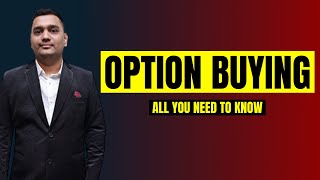 Option Buying - All You Need To Know