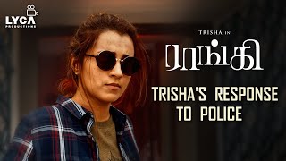 Raangi Movie Scene | Trisha's response to police | Trisha | M Saravanan | AR Murugadoss | Lyca