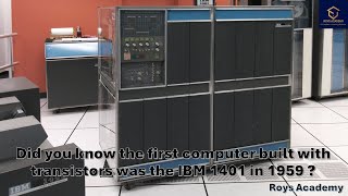 Did you know the first computer built with transistors was the IBM 1401 in 1959 ?