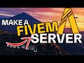 How to Make a FiveM Server in 2024! (UPDATED) | FREE