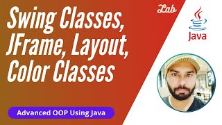 Java Swing Classes | Advanced OOP Using Java | Lecture 11