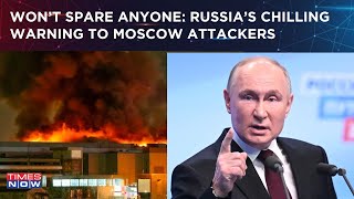 Moscow Attack: Russia’s Chilling Warning To Attackers| Putin’s Close Aide Says “Won’t Spare Anyone”