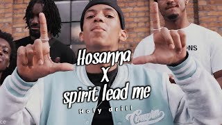 Hosanna X spirit lead me drill mix prod. by Holy drill
