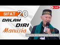 Sifat 20 Dalam Diri Manusia - Abuya Dr. KH. Mohammad Rusfi, M.Ag