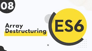 8. ES6 Array Destructuring ES6 in JavaScript Bangla Tutorial