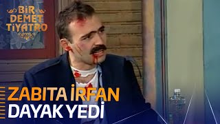 Zabıta İrfan Dayak Yedi | Bir Demet Tiyatro