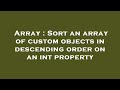 Array : Sort an array of custom objects in descending order on an int property
