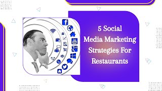 5 Social Media Marketing Strategies For Restaurants