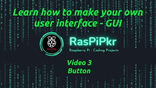 Video 3 Adding your first button to your user interface GUI