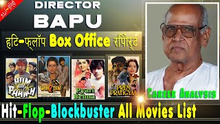 Director Bapu Hit and Flop Blockbuster All Movies List with Budget Box Office Collection Analysis