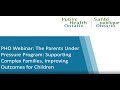 PHO Webinar: The Parents Under Pressure Program Supporting Complex Families, Improving Outcomes