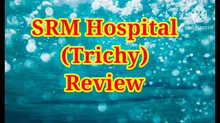 SRM hospital Trichy review|pregnancy check up