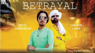 Betrayal / Ricky Lambardar - Lakhvir Lakhi / King Beat / Latest Punjabi Song 2021 By Trsp Films