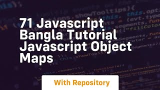 71 javascript bangla tutorial javascript object maps