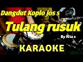 TULANG RUSUK - Rita s - KARAOKE DANGDUT KOPLO