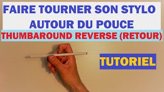 Comment faire tourner son stylo autour du pouce (retour) - Tuto Pen Spinning Thumbaround reverse