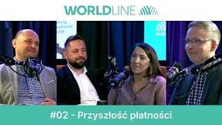 Worldline Podcasty - Przyszłość płatności