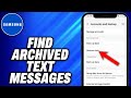 How To Find Archived Text Messages On Samsung - Easy Fix