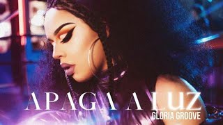 Apaga a Luz - Gloria Groove ( Áudio) Single