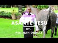 ASANTE YESU By. PENINAH ORACLE official Audio