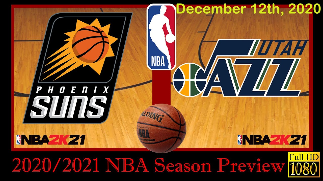 NBA PREVIEW 12/12/2020 PHOENIX SUNS Vs UTAH JAZZ - YouTube