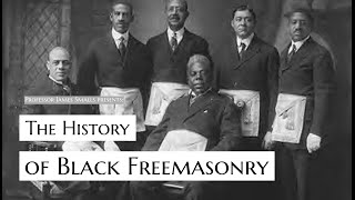 Professor James Small- The History of Black Freemasonry