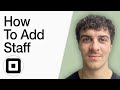 How To Add Staff On Square Appointments (Full 2025 Guide)